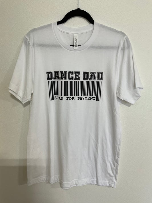 Dance Dad Scan For Payment Graphic Tee