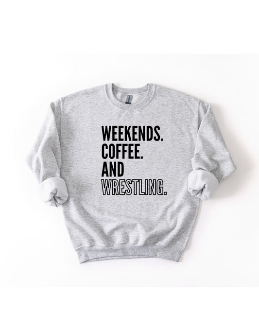 Weekends, Coffee, & Wrestling Crewneck