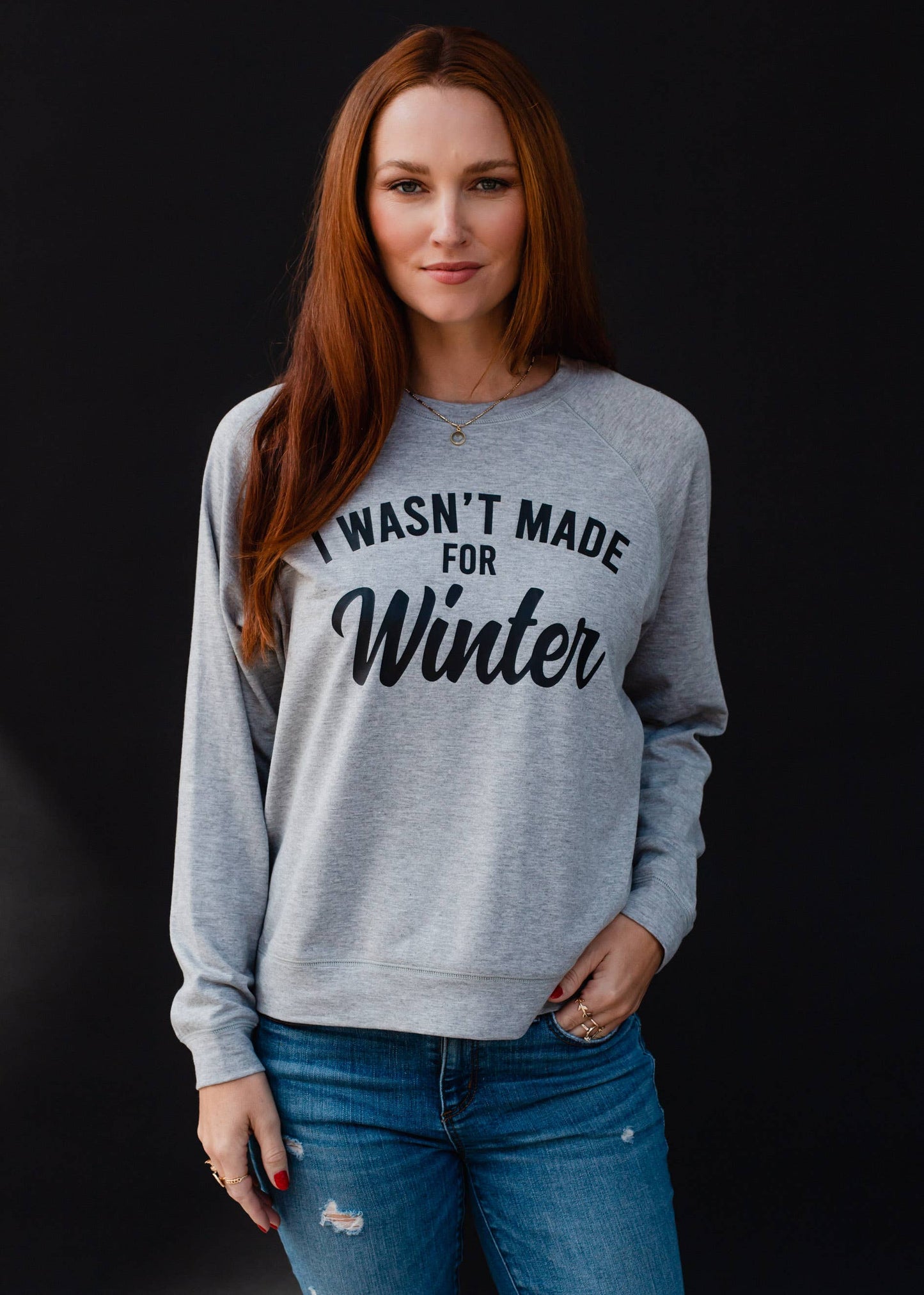 I Wasn't Made For Winter Sweatshirt