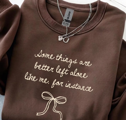 Better Left Alone Graphic Tee and Sweatshirt