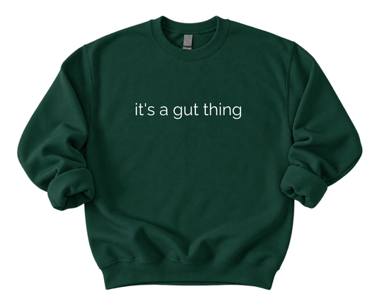 It's A Gut Thing Crewneck