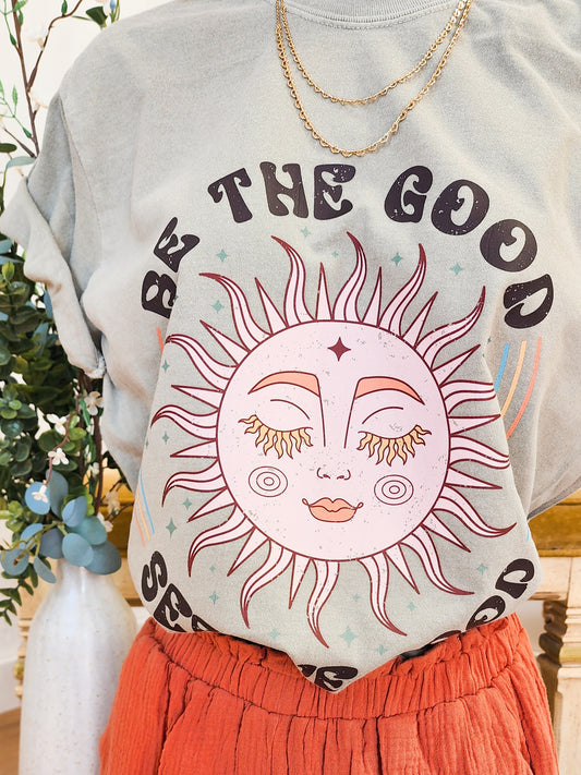 Be the Good, See the Good Graphic Tee